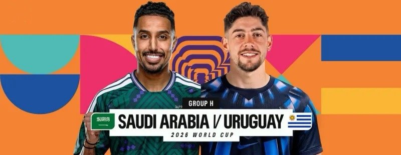 Saudi Arabia vs Uruguay - FIFA World Cup 2026 Group H